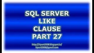 Like clause in SQL Server - Part 27