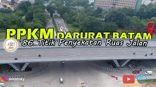 INI 86 TITIK PENYEKATAN RUAS JALAN KOTA BATAM Selama PPKM Darurat