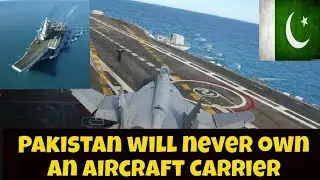 Pakistan : TOP FACT'S : WHY ??Pakistan will never own an Aircraft Carrier