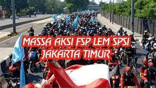 Luar biasa massa aksi FSP LEM SPSI JAKARTA TIMUR