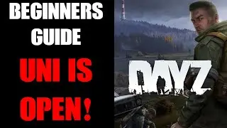 The DayZ University Is Open! Complete New How To Get Started Beginners Survival Guides, PC & Console