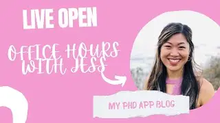 OPEN Office Hours with Jess: Utilizing my Step-by-Step PhD Application Blog!
