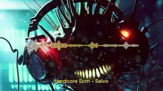 Hardcore Scm - Salvo - Hardstyle - 2016
