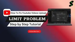 How to Fix YouTube Video Upload Limit Problem (Over 15 Minutes)