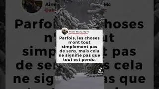 Parfois les choses n’ont tout simplement pas de sens #shortvideo #motivation #mymotivation #leschose