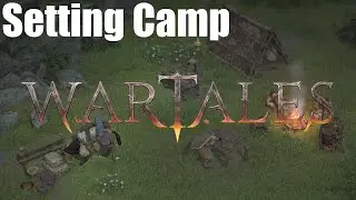 WARTALES Beginners Guide to Setting Camp