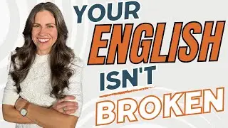 How Do I Fix My Broken English  | 