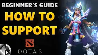 Dota 2 Beginner's Guide: How to Support | 7.28c
