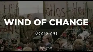Scorpions - Wind of Change (Lyrics)