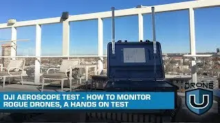 DJI Aeroscope Test - How To Monitor Rogue Drones, a Hands On Test.