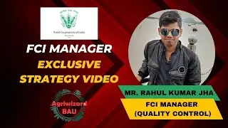 FOOD CORPORATION OF INDIA- FCI l MANAGER l EXAM PROCESS l Salaries l MR. RAHUL KUMAR JHA