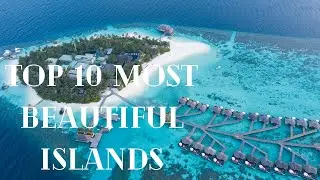 Top 10 Most Beautiful Islands In The World