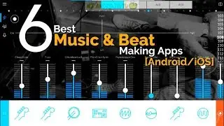 6 Best Music & Beat Making Apps [Android/iOS]