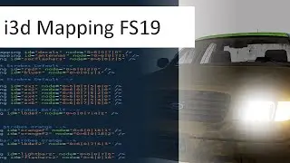 Farming Simulator 19 - I3D Mappings Tutorial/Overview