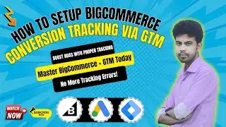 How to setup BigCommerce Conversion Tracking with GTM & Google Ads Enhanced (Updated Data Layer)