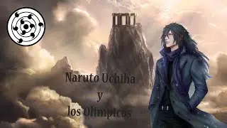 Naruto Uchiha y los Olímpicos cap. 4 y 5