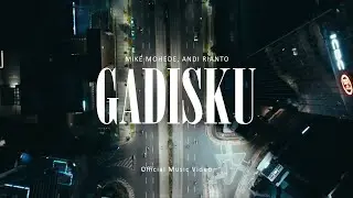 Mike Mohede, Andi Rianto - Gadisku | Official Music Video