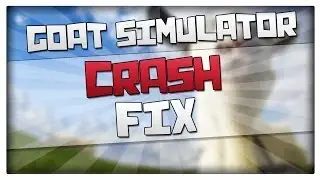 (Mac & Linux) How to fix Goat Simulator crash in 1 Minute!