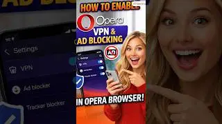 How to Enable VPN, Ad blocking & Tracker blocking in Opera browser.