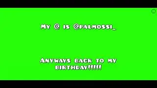 ITS MY BIRTHDAY TOMORROW!!!!!
