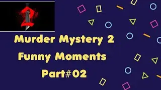 Murder Mystery 2 Funny Moments Part#02 (Roblox)