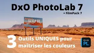 DxO PhotoLab7 : 3 outils surpuissants pour maîtriser les couleurs de vos photos
