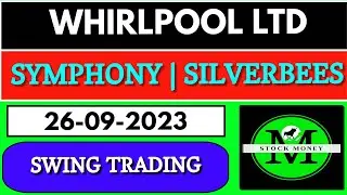 WHIRLPOOL OF INDIA SYMPHONY AND SILVERBEES ANALYSIS SWING TRADING STOCKS