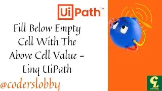 Linq UiPath | Fill the blank cell with the value from above cell | UiPath Tutorisals | 