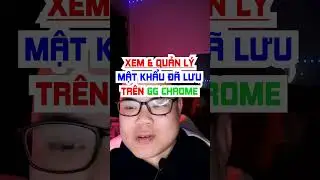 Cách xem và quản lý mật khẩu đã lưu trên trình duyệt web Google Chrome #shorts