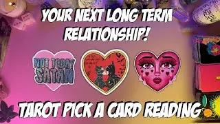 💘Your Next Long Term Relationship! Tarot Love Pick a Card Reading