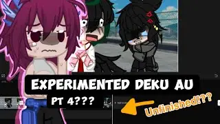 Experimented deku au||pt4?|| unfinished!!|| explained|| (bad audio)|| requested. 🥦💚🥦