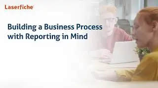 Building a Business Process with Reporting in Mind