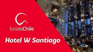 Hotel W Santiago | Turismo Chile