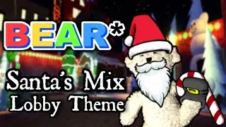 BEAR* Soundtrack - Santa's Mix Lobby Theme
