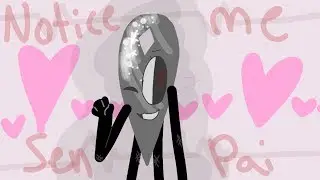 Notice me senpai meme | flipaclip bfb | Yandere Needle Au
