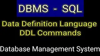 Data Definition Language (DDL) in SQL | DDL Commands | Database Languages in DBMS & SQL