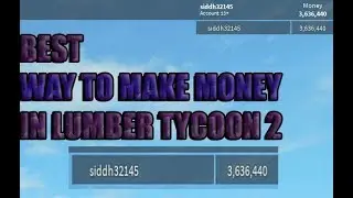 how to get money fast in lumber tycoon 2!!! 2018