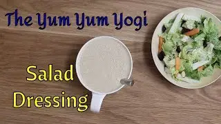 Salad Dressing - Dairy Free - Vegan - Most Requested Dressing Recipe in the Yum Yum Yogi Kitchen