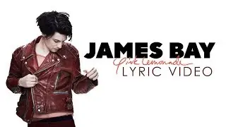 James Bay - Pink Lemonade (Lyric Video)