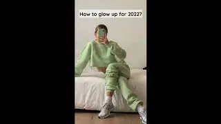 How to glow up for 2022? #shorts #glowup #glowupchallenge #2022 #glowuptiktok #aesthetic #glowups