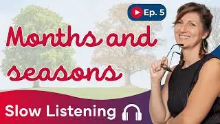 🎧 Slow English Listening: Months and Seasons | Ep. 5