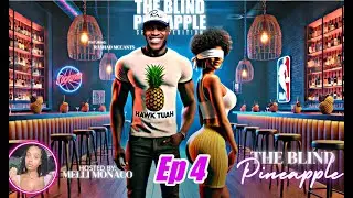 The Blind Pineapple With Melli Monaco - Ep4