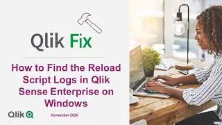 Qlik Fix: How to Find the Reload Script Logs in Qlik Sense Enterprise