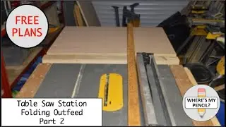 Mobile Table Saw Station - Folding Outfeed Table - Part 2