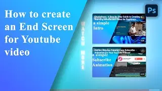 How to Create a Professional YouTube End Screen in Photoshop