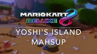 MK8D Yoshi's Island Mashup (Yoshi's Island/MK8D)