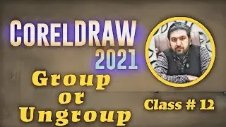 CorelDraw 2021 for begginers : How to Group or Ungroup Objects | Class # 12  हिंदी/Urdu