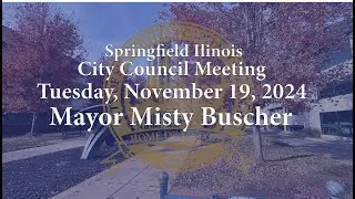 Springfield City Council Meeting Tuesday, November 19, 2024