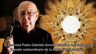 Lo Que los Demonios Confesaron Sobre el Santísimo Sacramento Padre Gabriele Amorth