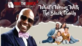 What s Wrong With The Black Family | Fight The Power